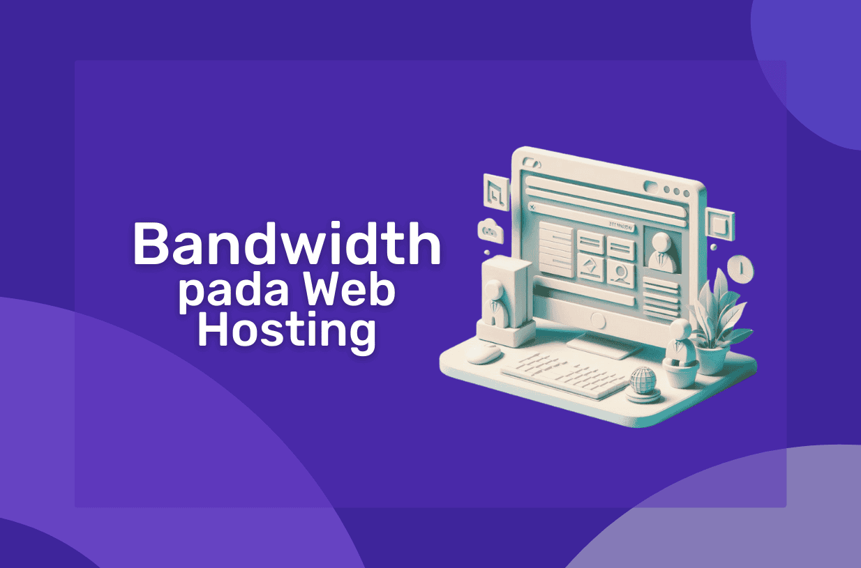 Apa itu Bandwidth pada Web Hosting ?