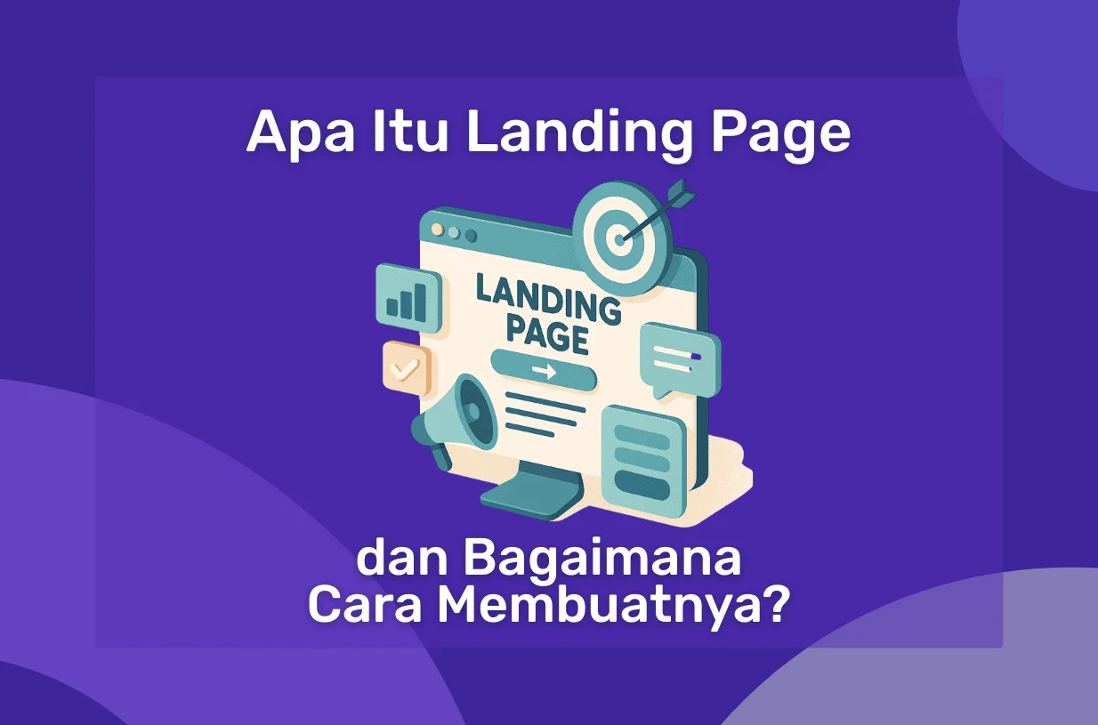 Apa Itu Landing Page dan Bagaimana Cara Membuatnya?