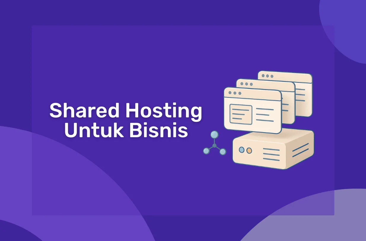 Apa itu Shared Hosting dan Apakah Cocok untuk Bisnis Anda?