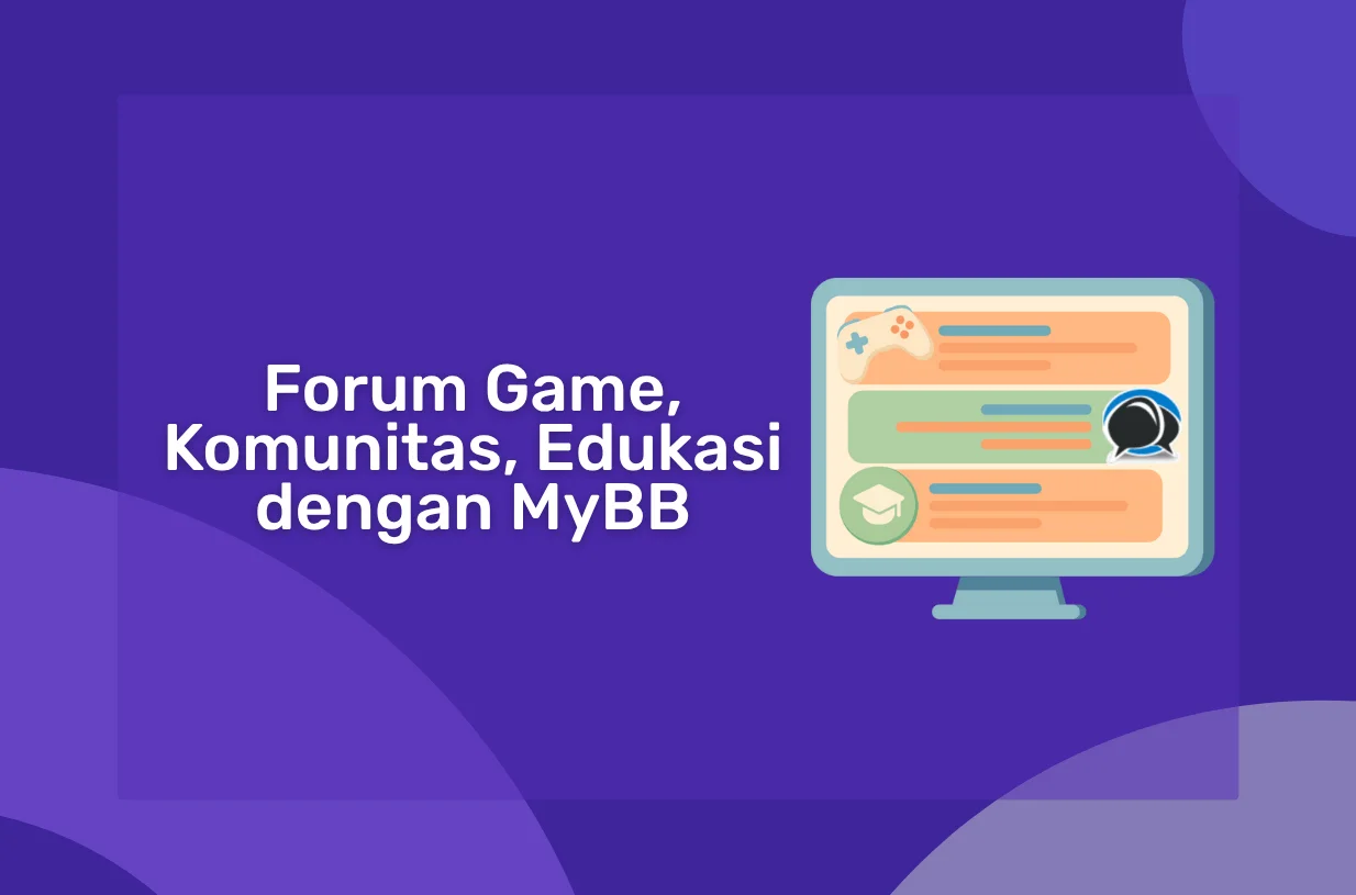 Bangun Forum Game, Komunitas, atau Edukasi dengan MyBB