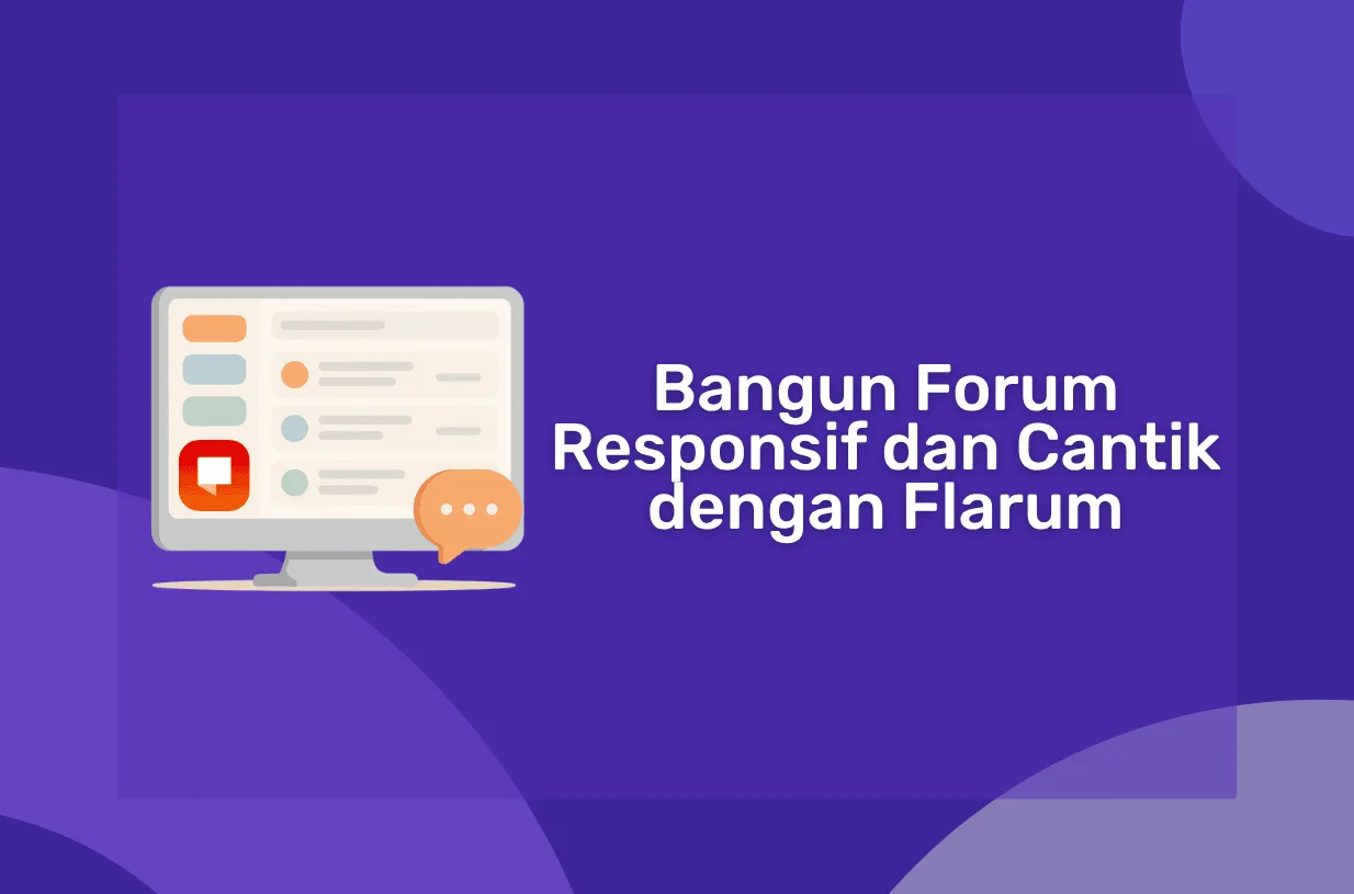 Bangun Forum Responsif dan Cantik dengan Flarum