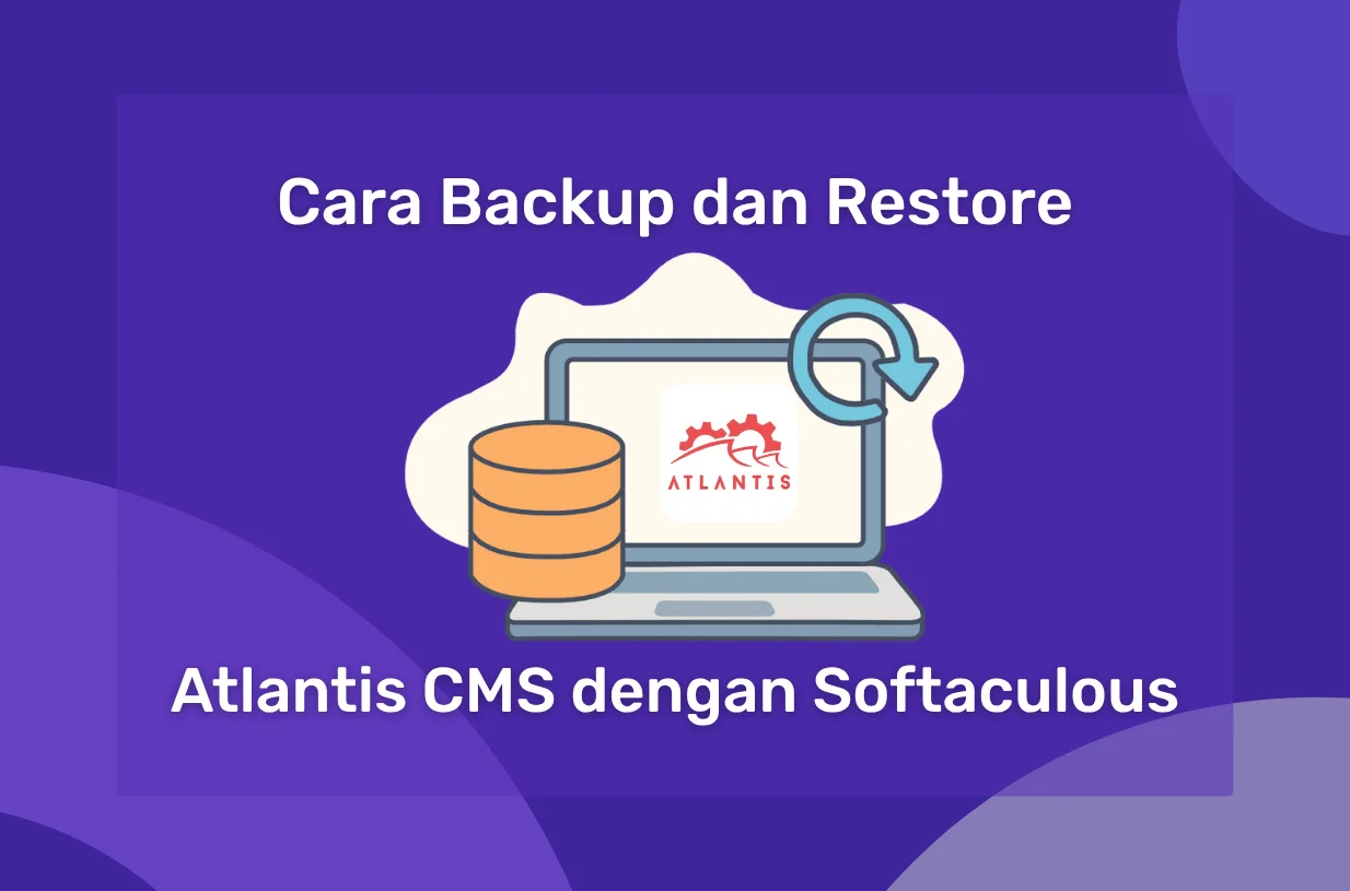 Cara Backup dan Restore Atlantis CMS dengan Softaculous