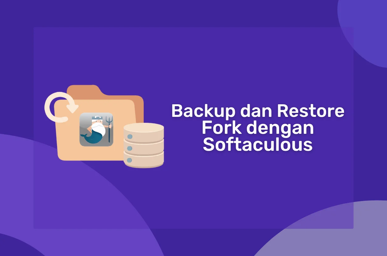 Cara Backup dan Restore Fork dengan Softaculous