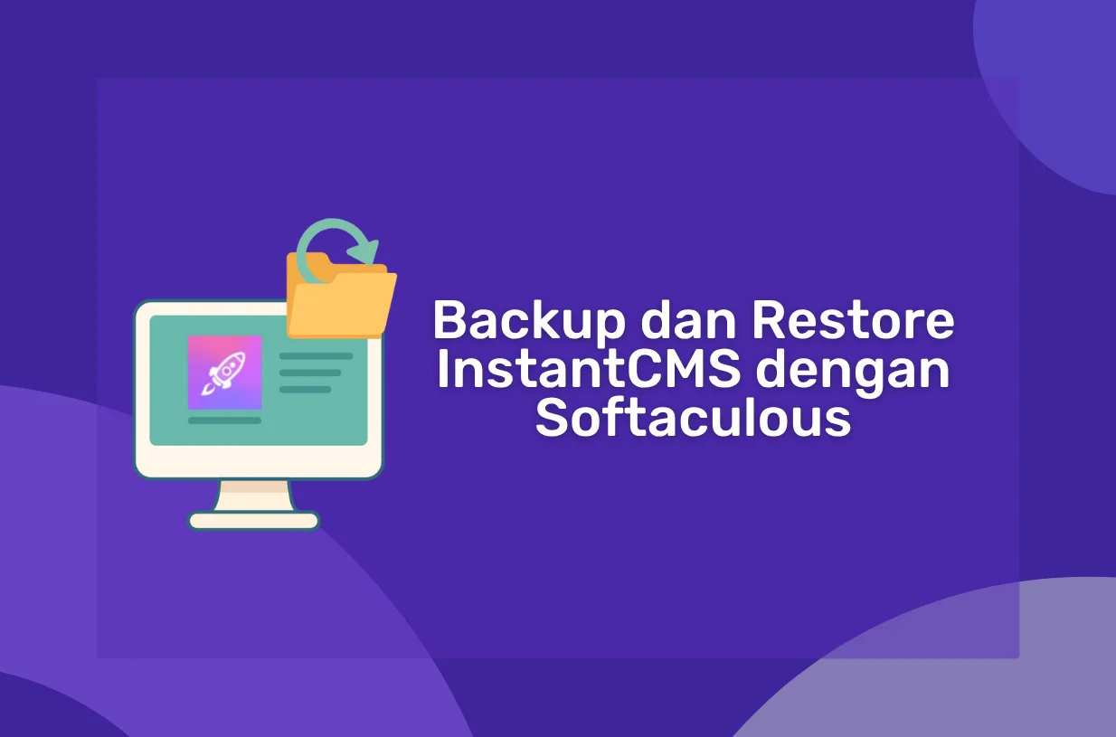 Cara Backup dan Restore InstantCMS dengan Softaculous