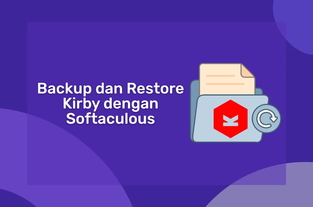 Cara Backup dan Restore Kirby dengan Softaculous