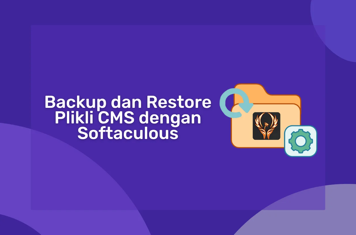 Cara Backup dan Restore Plikli CMS dengan Softaculous