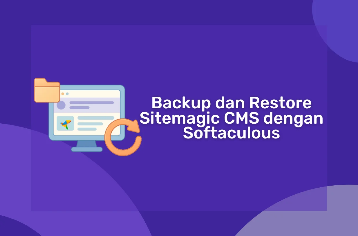 Cara Backup dan Restore Sitemagic CMS dengan Softaculous