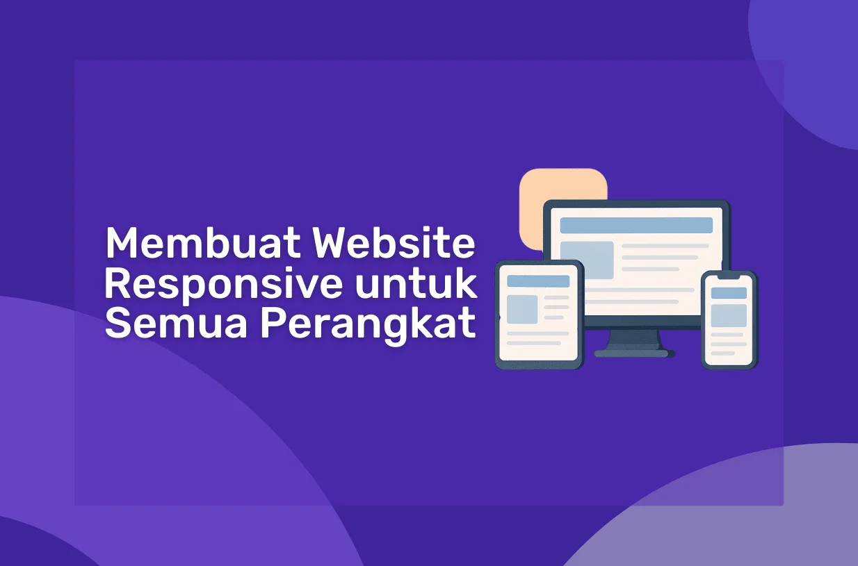 Cara Membuat Website Responsive untuk Semua Perangkat