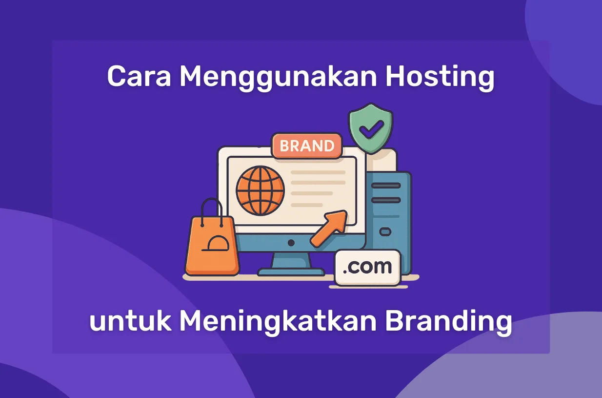 Cara Menggunakan Hosting untuk Meningkatkan Branding