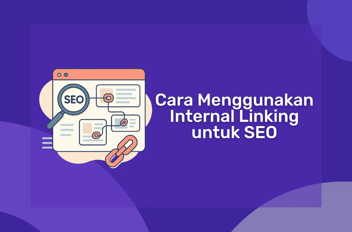 Cara Menggunakan Internal Linking untuk SEO