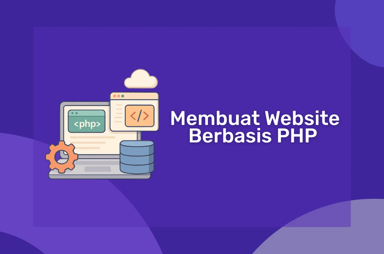 Cara Menggunakan Komputer untuk Membuat Website Berbasis PHP