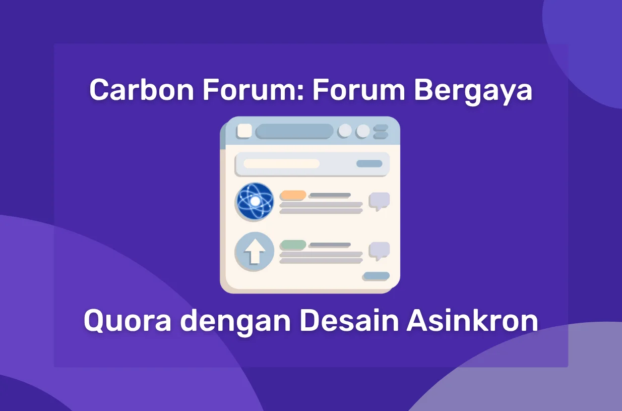 Carbon Forum: Forum Bergaya Quora dengan Desain Asinkron