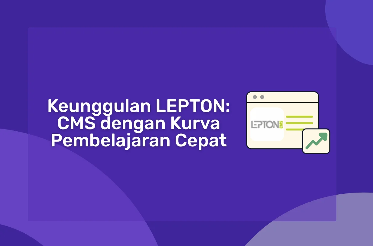 Keunggulan LEPTON: CMS dengan Kurva Pembelajaran Cepat