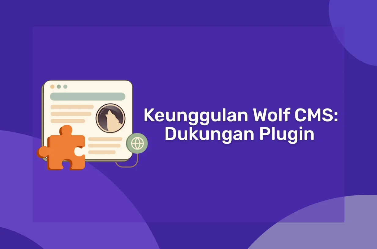 Keunggulan Wolf CMS: CMS dengan Dukungan Plugin
