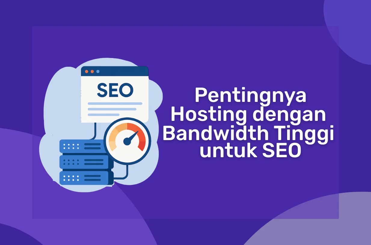 Mengapa Hosting dengan Bandwidth Tinggi Penting untuk SEO?