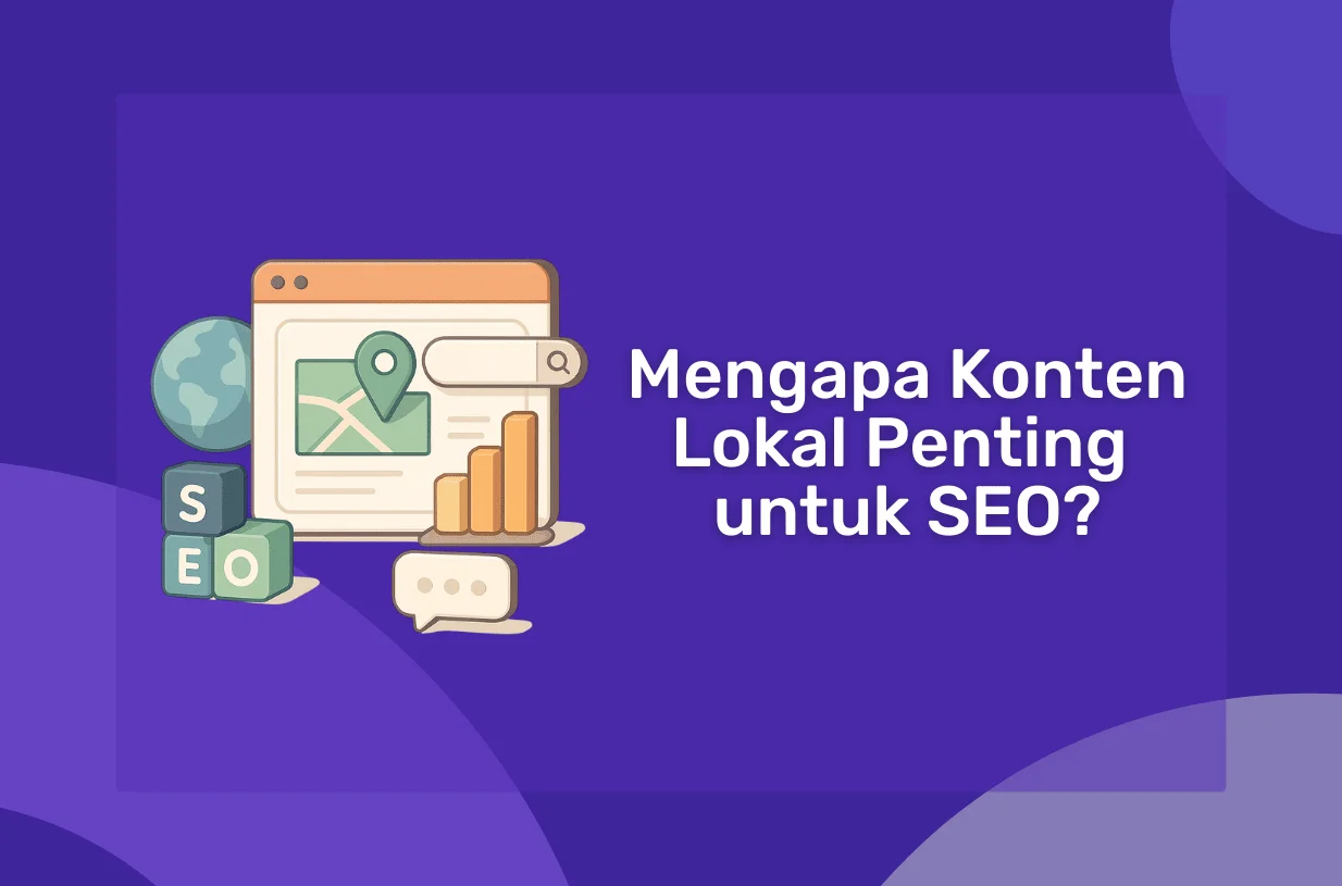 Mengapa Konten Lokal Penting untuk SEO?