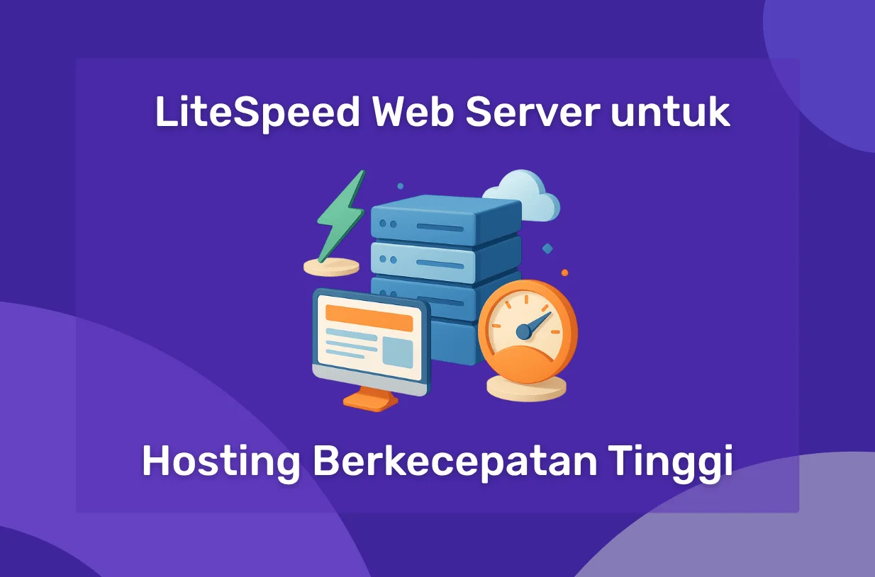Mengapa LiteSpeed Web Server Cocok untuk Hosting Berkecepatan Tinggi?