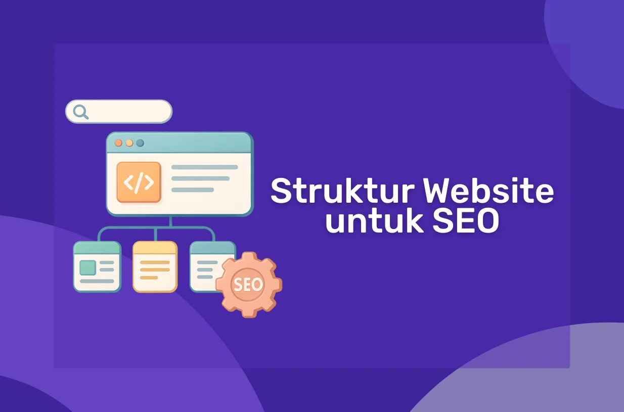Mengapa Struktur Website Penting untuk SEO?