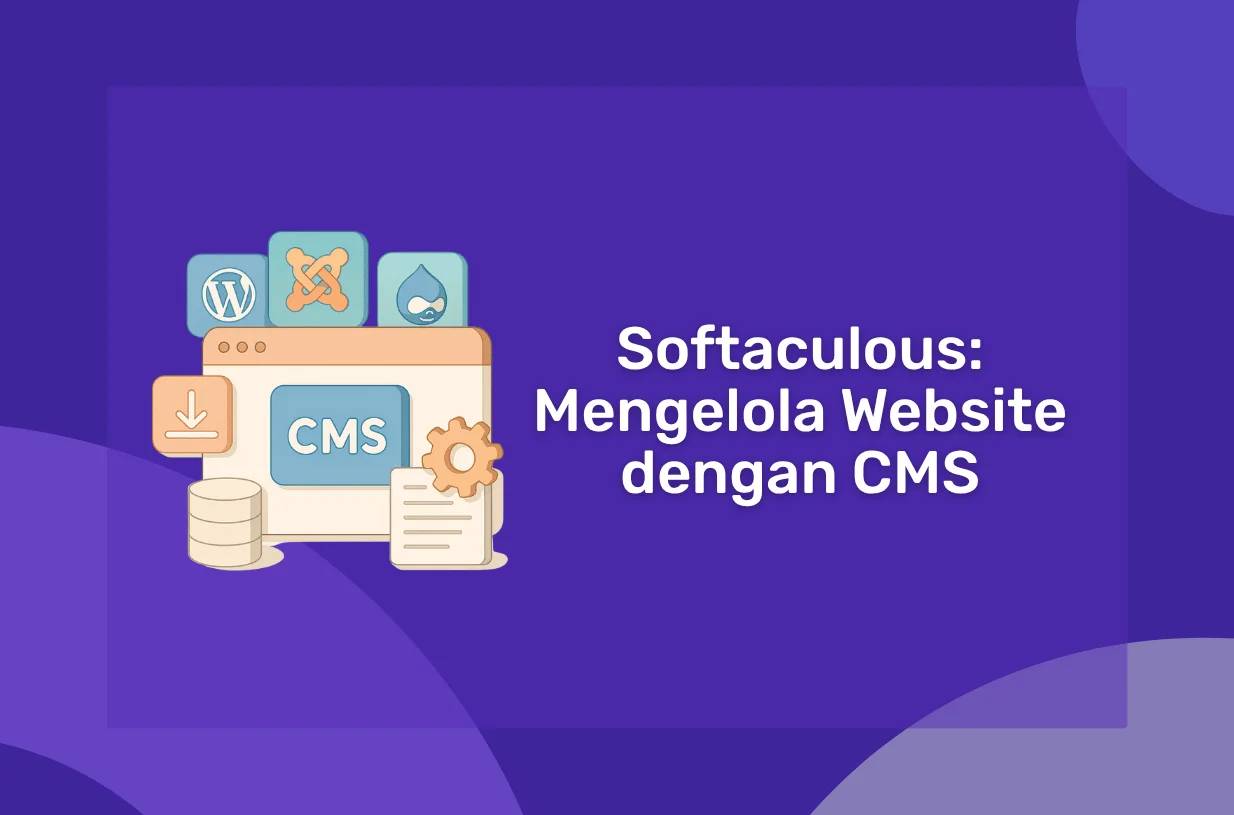 Mengenal Softaculous: Cara Cepat Mengelola Website dengan CMS