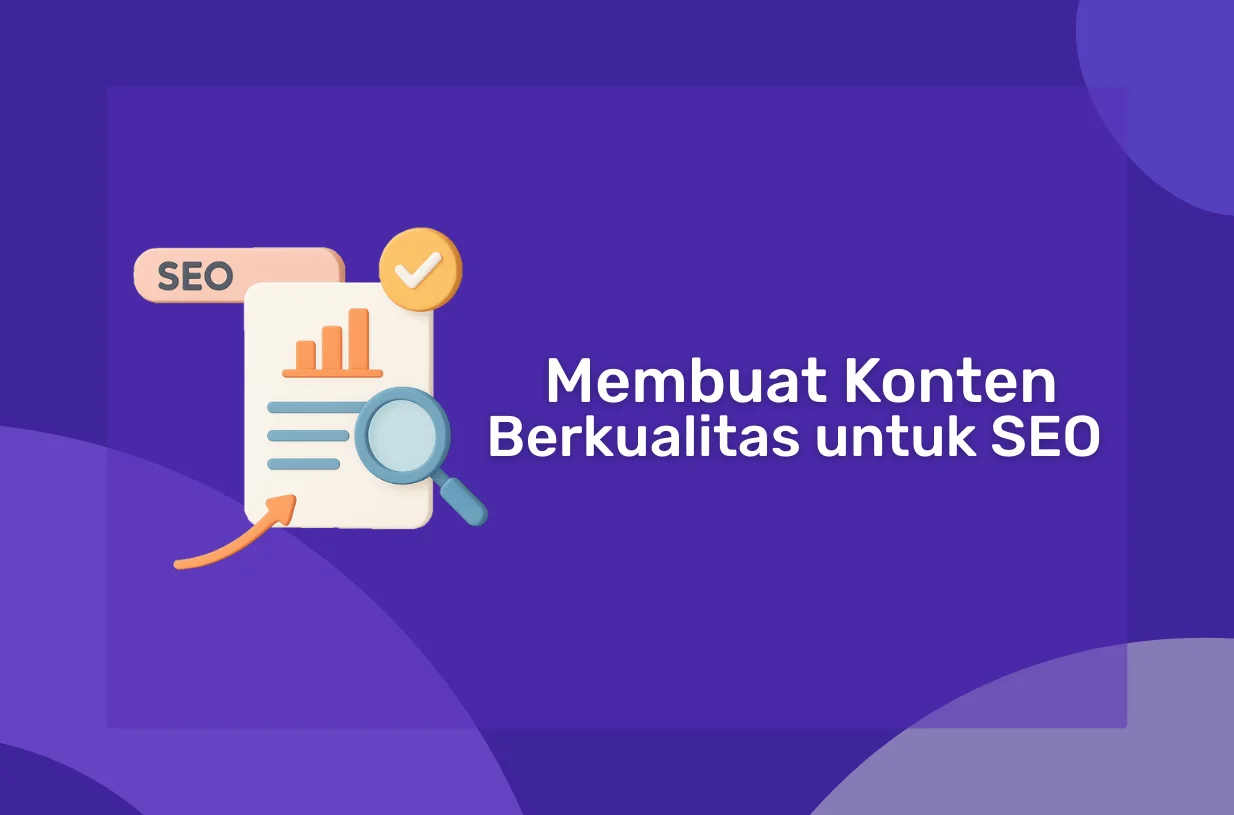 Panduan Membuat Konten Berkualitas untuk SEO