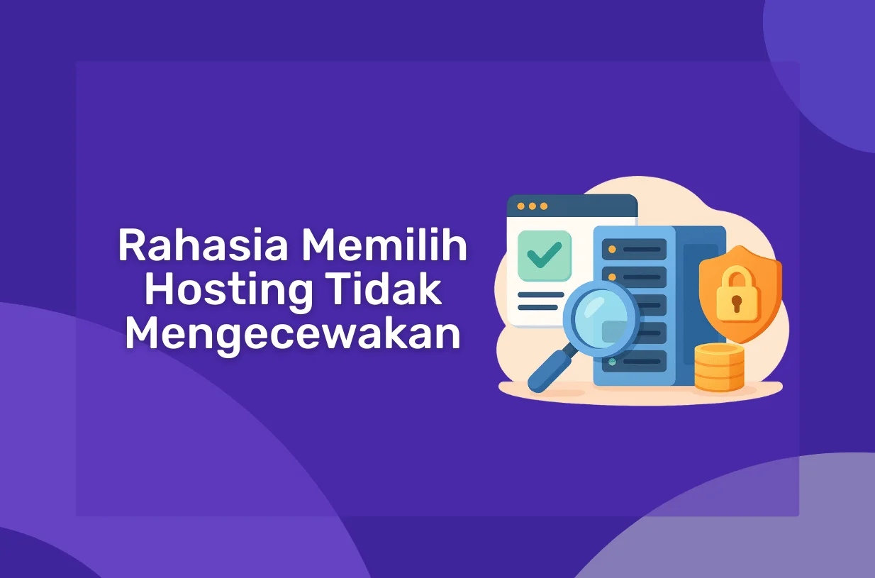 Rahasia Memilih Hosting yang Tidak Akan Mengecewakan
