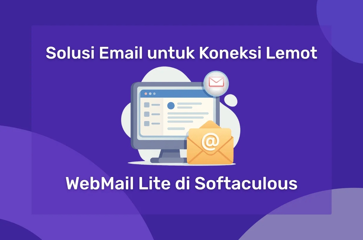 Solusi Email untuk Koneksi Lemot: WebMail Lite di Softaculous