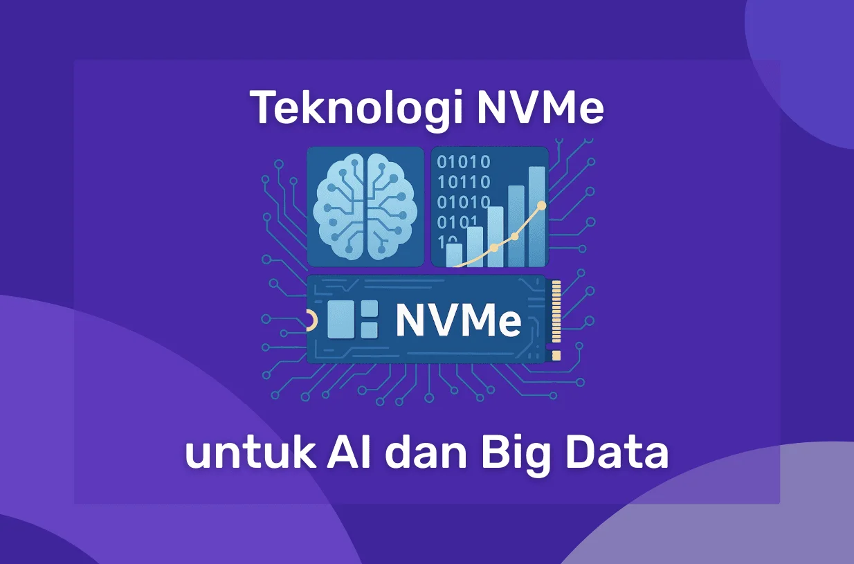 Teknologi NVMe untuk AI dan Big Data