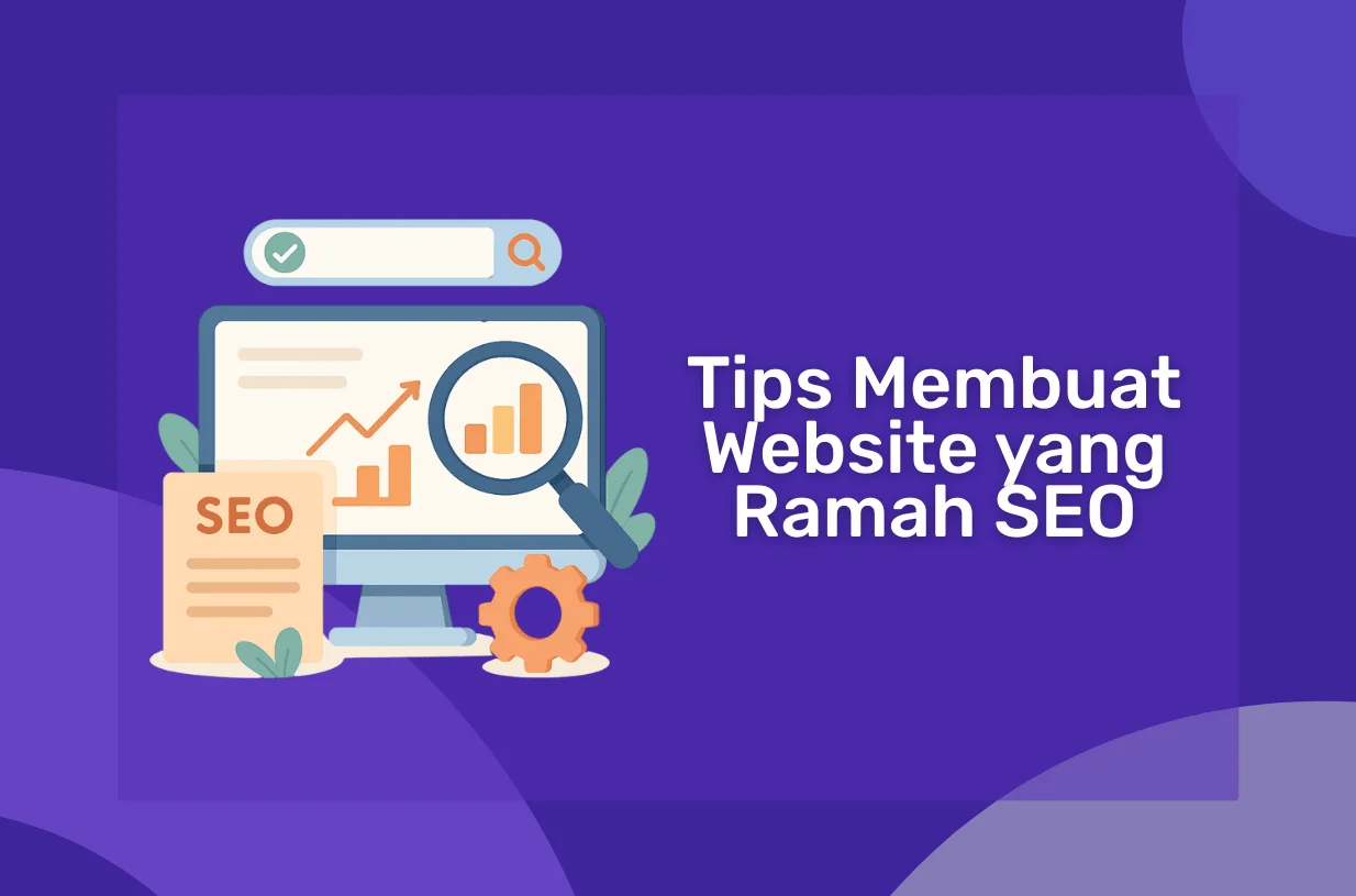 Tips Membuat Website yang Ramah SEO
