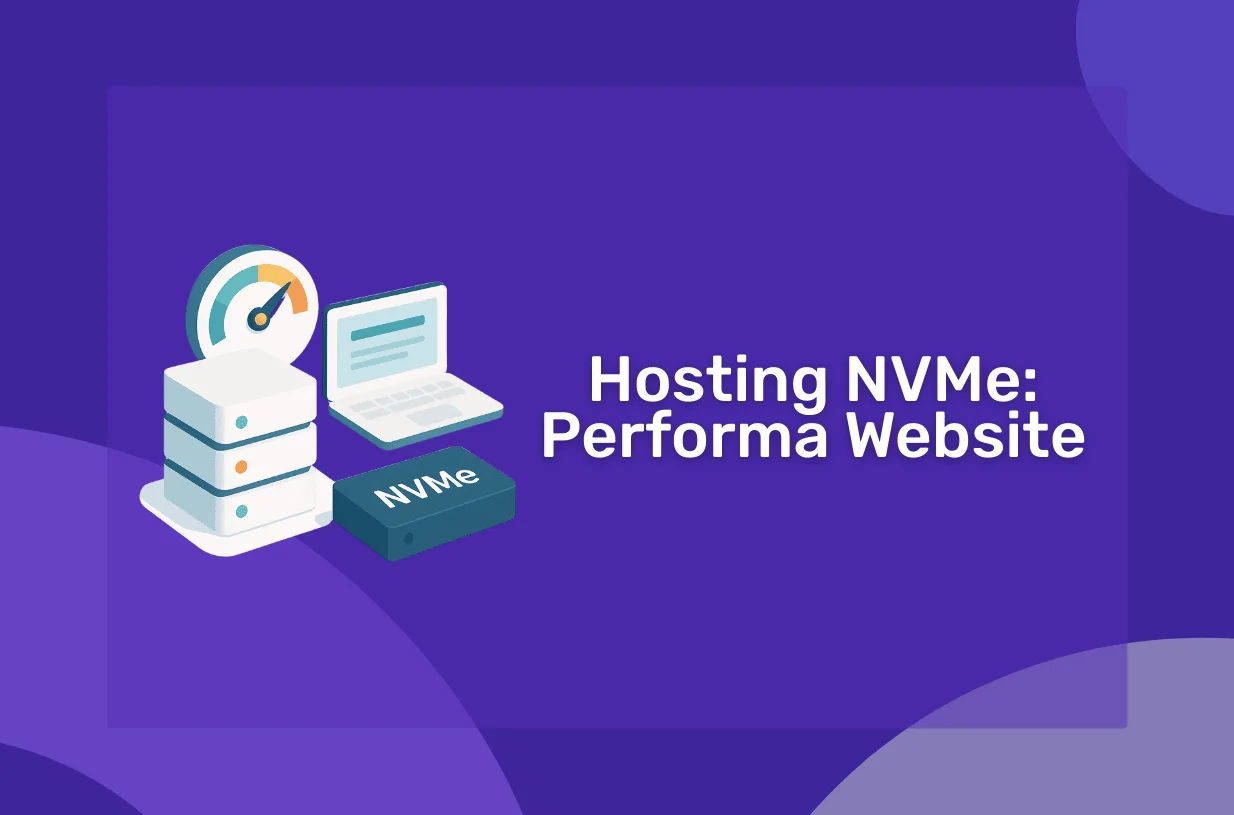 Website Anda Butuh Performa? Hosting NVMe Jawabannya